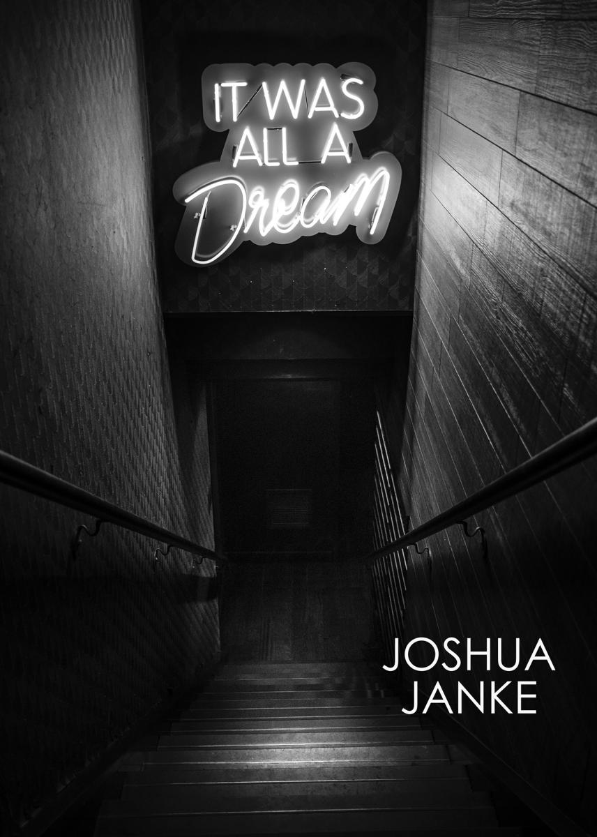  : It Was All A Dream : Joshua Janke Photography